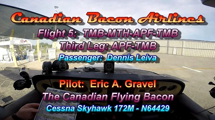 Canadian Bacon Airline Flight 5 - TMB-MTH-APF-TMB - Third Leg